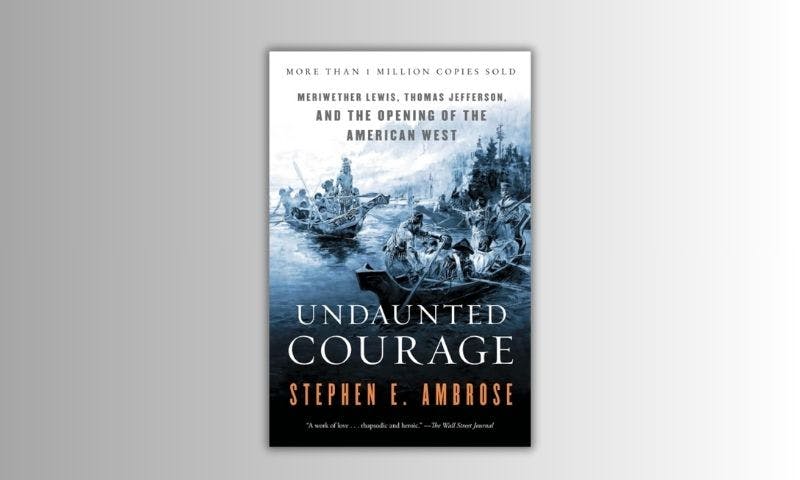 The cover of undaunted courage by stephen a andrews.