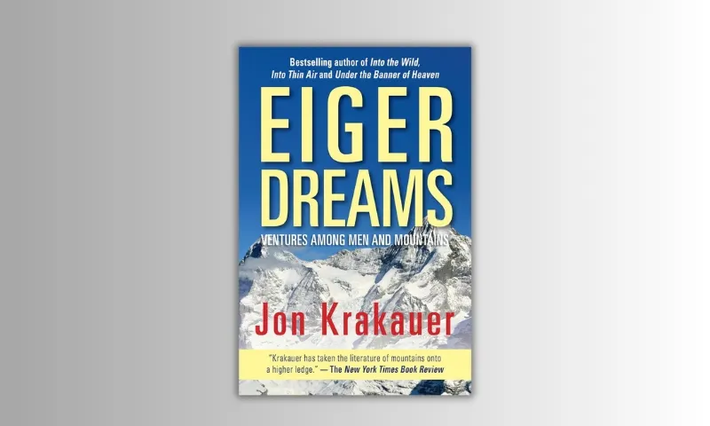 Adventure travel book pick of November 2024 - Eiger Dreams Ventures Among Men and Mountains by Jon Krakauer
